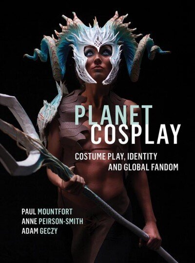 Planet Cosplay: Costume Play, Identity and Global Fandom цена и информация | Kunstiraamatud | kaup24.ee