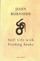 Still Life with Feeding Snake цена и информация | Поэзия | kaup24.ee