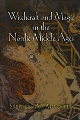 Witchcraft and Magic in the Nordic Middle Ages цена и информация | Духовная литература | kaup24.ee