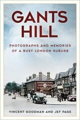 Gants Hill: A History in Photographs цена и информация | Книги о питании и здоровом образе жизни | kaup24.ee