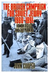 British Campaign for Soviet Jewry 1966-1991: Human Rights and Exit Permits. цена и информация | Исторические книги | kaup24.ee