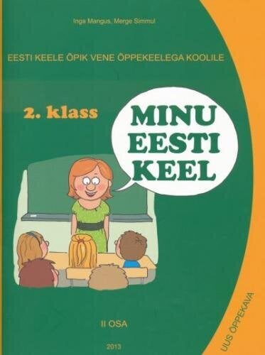 Minu eesti keel, õpik 2.kl II, vene koolile цена и информация | Entsüklopeediad, teatmeteosed | kaup24.ee