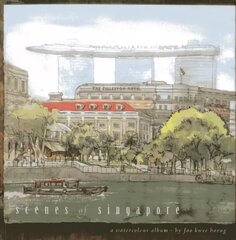 Scenes of Singapore: A Watercolour Album hind ja info | Kunstiraamatud | kaup24.ee