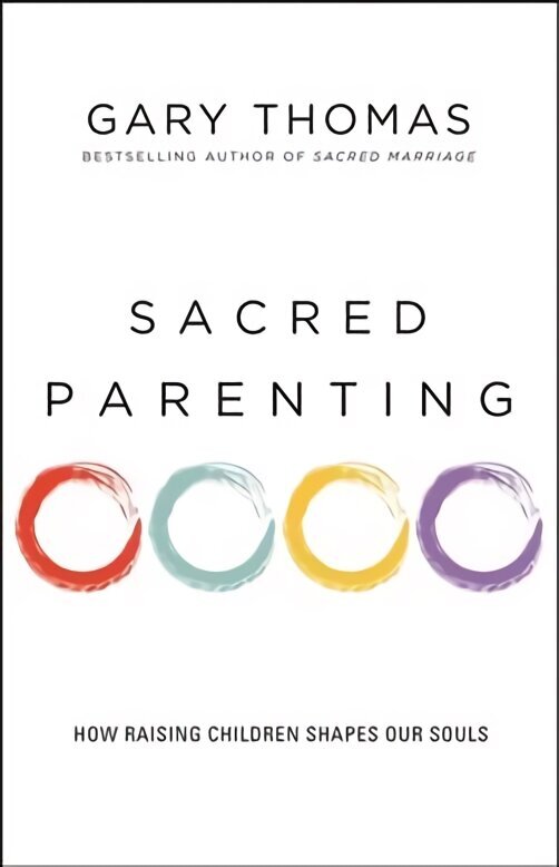 Sacred Parenting: How Raising Children Shapes Our Souls цена и информация | Usukirjandus, religioossed raamatud | kaup24.ee