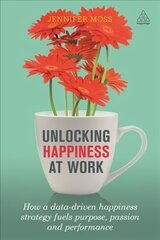 Unlocking Happiness at Work: How a Data-driven Happiness Strategy Fuels Purpose, Passion and Performance hind ja info | Majandusalased raamatud | kaup24.ee