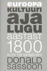 Euroopa kultuuri ajalugu aastast 1800 kuni tänapäevani hind ja info | Ühiskonnateemalised raamatud | kaup24.ee