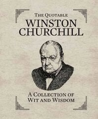 Quotable Winston Churchill: A Collection of Wit and Wisdom цена и информация | Поэзия | kaup24.ee