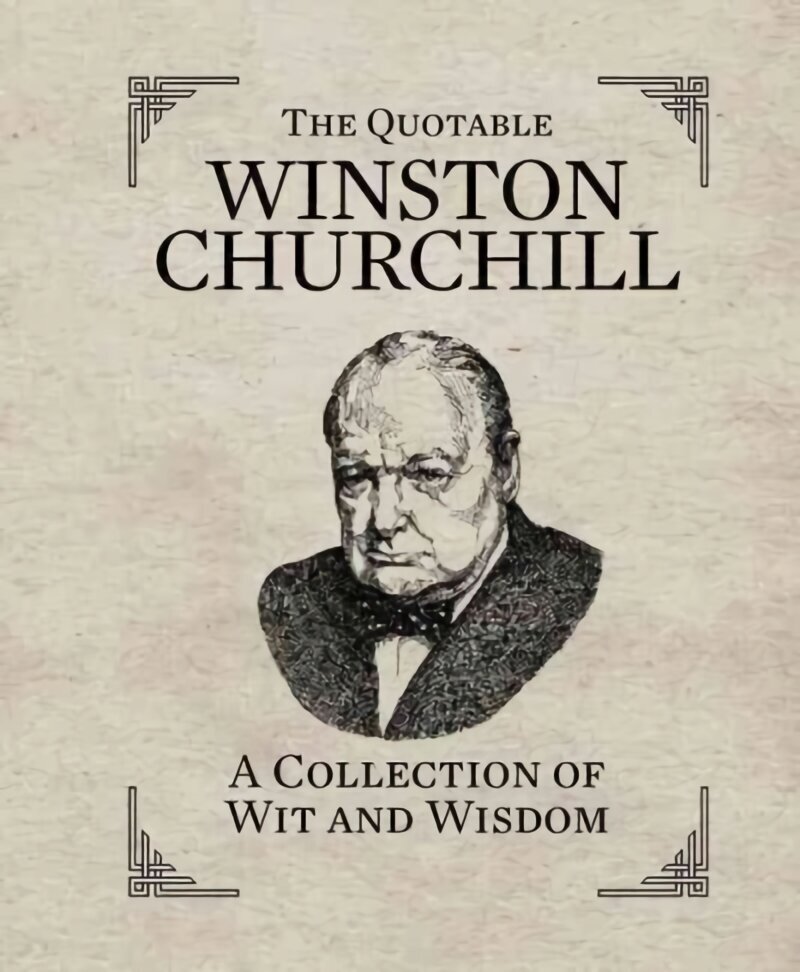 Quotable Winston Churchill: A Collection of Wit and Wisdom цена и информация | Luule | kaup24.ee