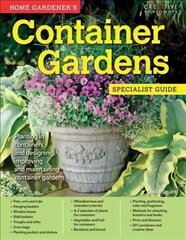 Home Gardener's Container Gardens: Planting in containers and designing, improving and maintaining container gardens hind ja info | Aiandusraamatud | kaup24.ee