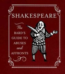 Shakespeare: The Bard's Guide to Abuses and Affronts цена и информация | Исторические книги | kaup24.ee