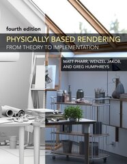 Physically Based Rendering, fourth edition: From Theory to Implementation hind ja info | Majandusalased raamatud | kaup24.ee