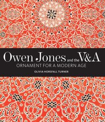 Owen Jones and the V&A: Ornament for a Modern Age hind ja info | Kunstiraamatud | kaup24.ee