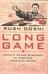 Long Game: China's Grand Strategy to Displace American Order hind ja info | Ühiskonnateemalised raamatud | kaup24.ee
