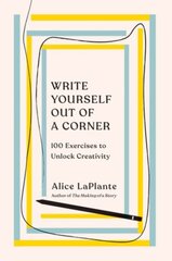 Write Yourself Out of a Corner: 100 Exercises to Unlock Creativity цена и информация | Книги по социальным наукам | kaup24.ee