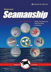 Illustrated Seamanship: Ropes & Ropework, Boat Handling & Anchoring 2nd edition hind ja info | Ühiskonnateemalised raamatud | kaup24.ee