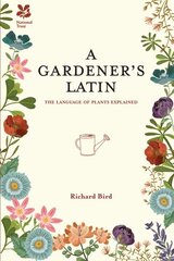 Gardener's Latin: The Language of Plants Explained цена и информация | Книги по садоводству | kaup24.ee