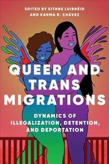 Queer and Trans Migrations: Dynamics of Illegalization, Detention, and Deportation цена и информация | Книги по социальным наукам | kaup24.ee