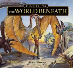 Dinotopia The World Beneath: 20th Anniversary Edition hind ja info | Fantaasia, müstika | kaup24.ee