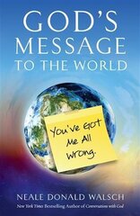 God'S Message to the World: You'Ve Got Me All Wrong цена и информация | Духовная литература | kaup24.ee