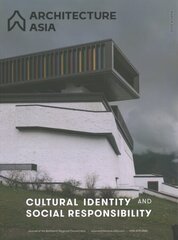 Architecture Asia: Cultural Identity and Social Responsibility hind ja info | Arhitektuuriraamatud | kaup24.ee