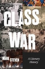 Class War: A Literary History hind ja info | Ajalooraamatud | kaup24.ee