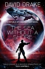Sea Without a Shore (The Republic of Cinnabar Navy series #10) hind ja info | Fantaasia, müstika | kaup24.ee