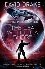 Sea Without a Shore (The Republic of Cinnabar Navy series #10) цена и информация | Фантастика, фэнтези | kaup24.ee