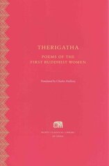 Therigatha: Selected Poems of the First Buddhist Women hind ja info | Luule | kaup24.ee