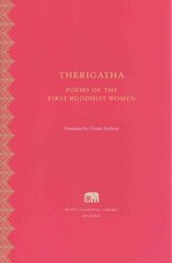 Therigatha: Selected Poems of the First Buddhist Women цена и информация | Поэзия | kaup24.ee