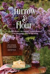 Furrow & Flour: Family stories, life lessons, and inspiration from the garden and for the home цена и информация | Самоучители | kaup24.ee