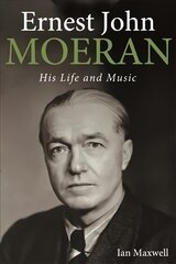 Ernest John Moeran: His Life and Music hind ja info | Kunstiraamatud | kaup24.ee