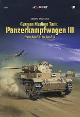 German Medium Tank: Panzerkampfwagen III from Ausf. H to Ausf. N hind ja info | Ühiskonnateemalised raamatud | kaup24.ee