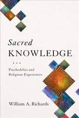 Sacred Knowledge: Psychedelics and Religious Experiences hind ja info | Usukirjandus, religioossed raamatud | kaup24.ee