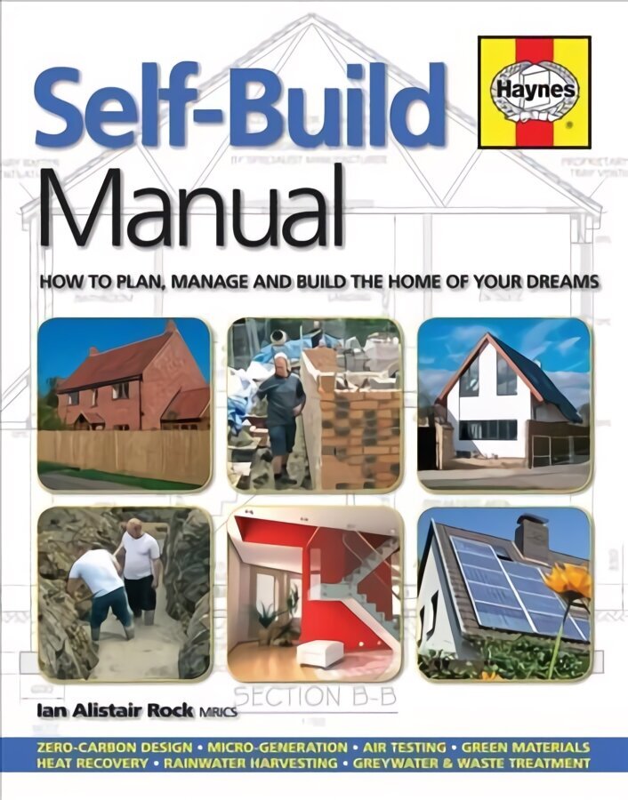 Self-Build Manual: How to plan, manage and build the home of your dreams цена и информация | Tervislik eluviis ja toitumine | kaup24.ee