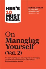 HBR's 10 Must Reads on Managing Yourself, Vol. 2 (with bonus article Be Your Own Best Advocate by Deborah M. Kolb) цена и информация | Книги по экономике | kaup24.ee