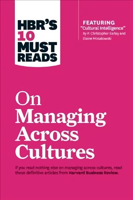 HBR's 10 Must Reads on Managing Across Cultures (with featured article Cultural Intelligence by P. Christopher Earley and Elaine Mosakowski) цена и информация | Majandusalased raamatud | kaup24.ee