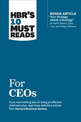 HBR's 10 Must Reads for CEOs (with bonus article Your Strategy Needs a Strategy by Martin Reeves, Claire Love, and Philipp Tillmanns) цена и информация | Книги по экономике | kaup24.ee