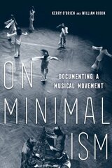 On Minimalism: Documenting a Musical Movement hind ja info | Kunstiraamatud | kaup24.ee