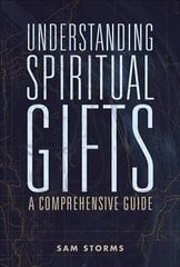 Understanding Spiritual Gifts: A Comprehensive Guide цена и информация | Духовная литература | kaup24.ee