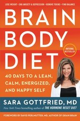 Brain Body Diet: 40 Days to a Lean, Calm, Energized, and Happy Self hind ja info | Eneseabiraamatud | kaup24.ee