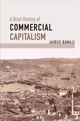 Brief History of Commercial Capitalism цена и информация | Исторические книги | kaup24.ee