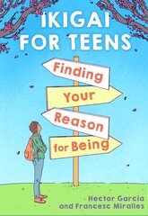 Ikigai for Teens: Finding Your Reason for Being: Finding Your Reason for Being цена и информация | Книги для подростков и молодежи | kaup24.ee