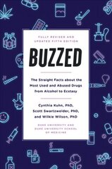 Buzzed: The Straight Facts About the Most Used and Abused Drugs from Alcohol to Ecstasy, Fifth Edition hind ja info | Eneseabiraamatud | kaup24.ee