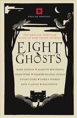 Eight Ghosts: The English Heritage Book of New Ghost Stories hind ja info | Fantaasia, müstika | kaup24.ee