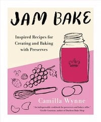 Jam Bake: Inspired Recipes for Creating and Baking with Preserves цена и информация | Книги рецептов | kaup24.ee