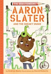 Aaron Slater and the Sneaky Snake (The Questioneers Book #6) цена и информация | Книги для подростков и молодежи | kaup24.ee