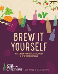 Brew it Yourself: Make your own beer, wine, cider and other concoctions цена и информация | Книги рецептов | kaup24.ee