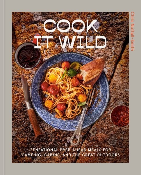 Cook It Wild: Sensational Prep-Ahead Meals for Camping, Cabins, and the Great Outdoors цена и информация | Retseptiraamatud  | kaup24.ee