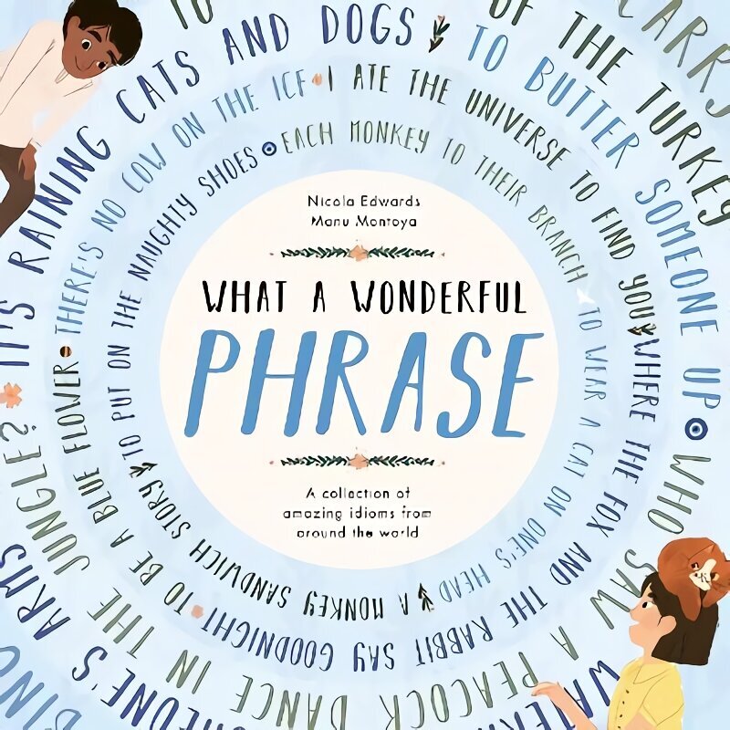 What a Wonderful Phrase: A collection of amazing idioms from around the world цена и информация | Noortekirjandus | kaup24.ee