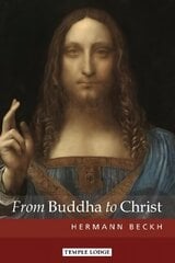 From Buddha to Christ цена и информация | Духовная литература | kaup24.ee